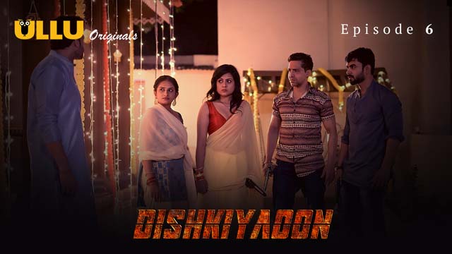 Dishkiyaoon Part 2 – S01E06 – 2024 – Hindi Hot Web Series – Ullu