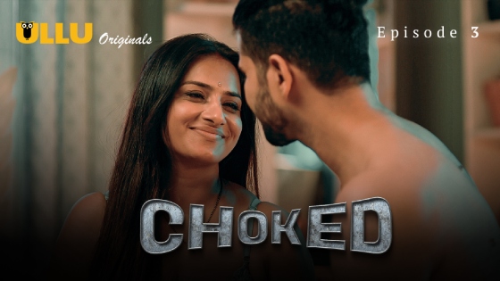 Choked Part 1 S01E03 2024 Hindi Hot Web Series – Ullu
