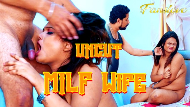 Milf wife 2024 Uncut Hindi Hot Short Film – FansLove