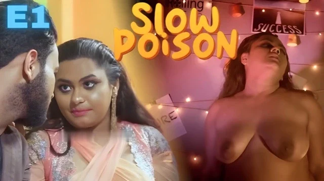 Slow Poison E01 Uncut Hindi Hot Web Series